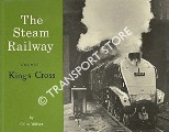 Book cover of The Steam Railway - Kings Coss by WALKER, Colin